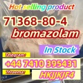 Large supply of CAS 71368-80-4 Bromazolam spot, favorable pr